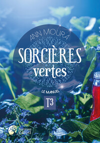 SORCIERES VERTES TOME 3 - LE MANUEL