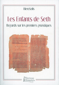 LES ENFANTS DE SETH - REGARDS SUR LES PREMIERS GNOSTIQUES