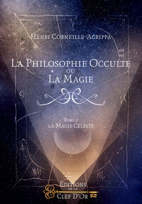 LA PHILOSOPHIE OCCULTE OU LA MAGIE - TOMES 3 & 4