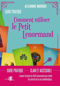 Comment utiliser le Petit Lenormand - Guide pratique