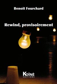 Rewind, provisoirement