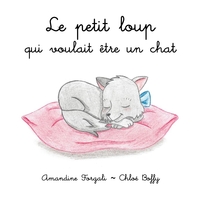 LE PETIT LOUP QUI VOULAIT ETRE UN CHAT