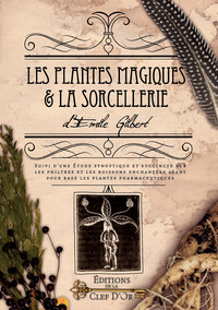 LES PLANTES MAGIQUES & LA SORCELLERIE