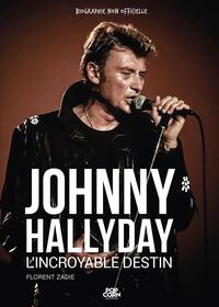 JOHNNY HALLYDAY - L'INCROYABLE DESTIN