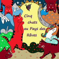 5 CHATS AU PAYS DES REVES