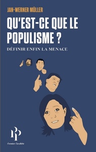 QU'EST-CE-QUE LE POPULISME ? DEFINIR ENFIN LA MENACE.