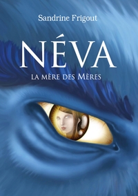 NEVA, LA MERE DES MERES