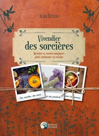 Vivendier des sorcières - Recettes et savoirs magiques pour enchanter sa cuisine