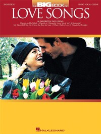 THE BIG BOOK OF LOVE SONGS - 2ND EDITION PIANO, VOIX, GUITARE
