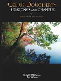 CELIUS DOUGHERTY: FOLKSONGS AND CHANTIES (LOW VOICE)