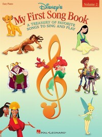 DISNEY'S MY FIRST SONGBOOK VOLUME 2 : A TREASURY OF FAVORITE SONGS TO SING AND PLAY - EASY PIANO