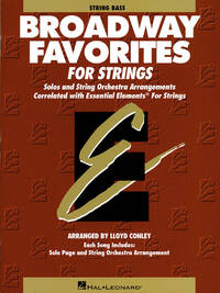 ESSENTIAL ELEMENTS BROADWAY FAVORITES FOR STRINGS CONTREBASSE