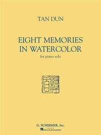 TAN DUN: EIGHT MEMORIES IN WATER COLOUR PIANO