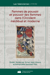 FEMMES DE POUVOIR ET POUVOIR DES FEMMES DANS L'OCCIDENT MEDIEVAL ET M ODERNE