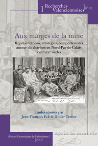 AUX MARGES DE LA MINE - REPRESENTATIONS, STRATEGIES, COMPORTEMENTS AUTOUR DU CHARBON EN NORD-PAS-DE-