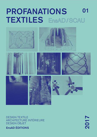 PROFANATIONS TEXTILES - DESIGN TEXTILE ET MATIERE, ARCHITECTURE INTERIEURE, DESIGN OBJET