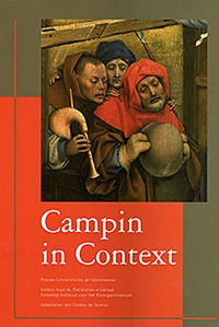 Campin in context - peinture et société dans la  vallée de l'Escaut à l'époque de Robert Campin, 1375-1445