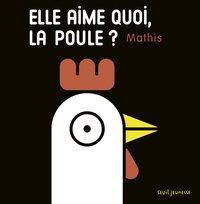 Elle aime quoi, la poule ?