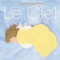 LE CIEL - LE MONDE AUTOUR DE MOI