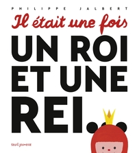 IL ETAIT UNE FOIS, UN ROI ET UNE REI