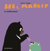 BOB ET MARLEY - LE MEDICAMENT