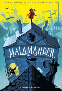 MALAMANDER - LES CHRONIQUES DE SINISTRE-SUR-MER, TOME 1