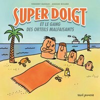 Super Doigt et le gang des orteils malfaisants