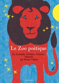 LE ZOO POETIQUE - LA FONTAINE, VERLAINE, PREVERT...