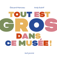 Tout est gros dans ce musée !