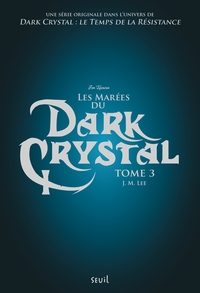 Dark Crystal, tome 3