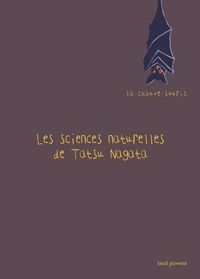 LA CHAUVE-SOURIS - LES SCIENCES NATURELLES DE TATSU NAGATA