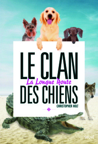 Le clan des chiens - Tome 3 - La Longue route