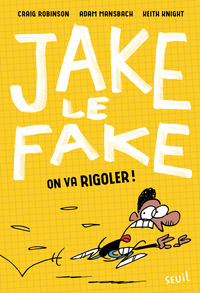 ON VA RIGOLER ! - JAKE LE FAKE, TOME 2