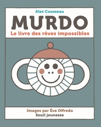 MURDO - LE LIVRE DES REVES IMPOSSIBLES