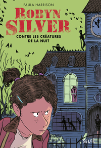 ROBYN SILVER CONTRE LES CREATURES DE LA NUIT