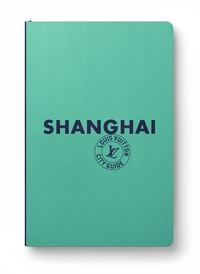 SHANGAI CITY GUIDE 2022 (ANGLAIS)