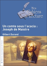 Un comte sous l'acacia : Joseph de Maistre