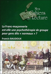 LA FRANC-MACONNERIE EST-ELLE UNE PSYCHOTHERAPIE DE GROUPE... ?