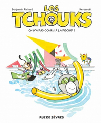 LES TCHOUKS T7 ON N'A PAS COURU A LA PISCINE