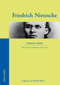 VOYAGER AVEC FRIEDRICH NIETZSCHE - L'ETERNEL DEPART