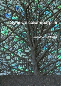 SYRIE UN COEUR EPARPILLE