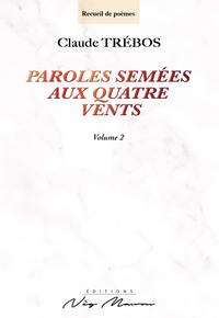 PAROLES SEMEES AUX QUATRE VENTS VOLUME 2