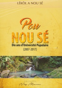 POU NOU SE - DIX ANS D'UNIVERSITE POPULAIRE (2007-2017)