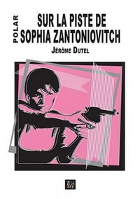 SUR LA PISTE DE SOPHIA ZANTONIOVITCH