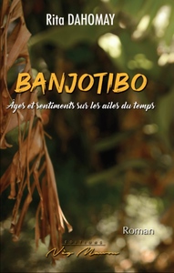 BANJOTIBO - AGES ET SENTIMENTS SUR LES AILES DU TEMPS