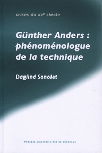 GUNTHER ANDERS - PHENOMENOLOGUE DE LA TECHNIQUE