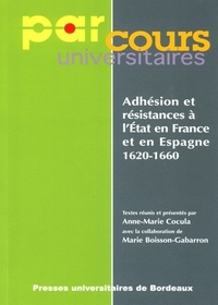 ADHESION ET RESISTANCES A L'ETAT EN FRANCE ET EN ESPAGNE, 1620-1660