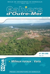 LES CAHIERS D'OUTRE-MER, N 241-242/TOME LXI. JANV.-JUIN 2008. MILIEUX  RURAUX : VARIA