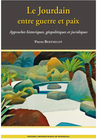 Le Jourdain entre guerre et paix