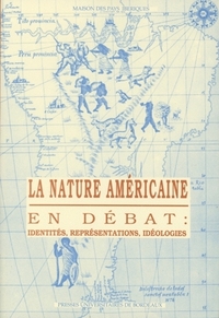 La nature américaine en débat - identités, représentations, idéologies